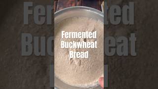How to cook, Fermented Buckwheat Bread #bread #howtocook #buckwheat #fermentation