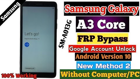 A3 Core Galaxy Frp bypass (Method 2) SM-A013G/DS Google Account Remove/Unlock Without PC Android 10
