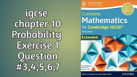 igcse probability chapter 10 question #3,4,5,6,7