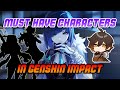 Must Pull Characters In Genshin Impact (You snooze you lose)