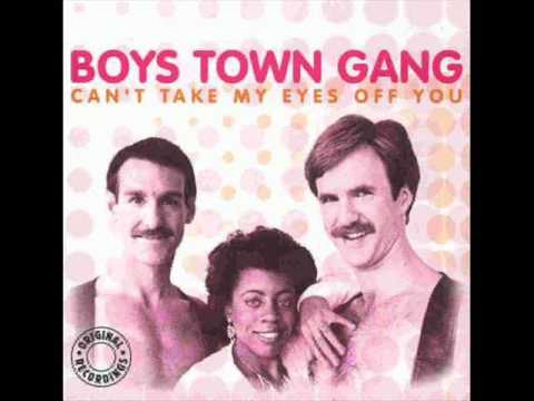 Boys Town Gang Can T Take My Eyes Off You Remix Youtube Boys Town Gang Can T Take My Eyes Off You Remix Youtube