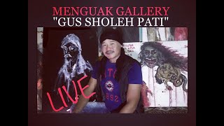 Menguak Gallery 'Gus Sholeh Pati'