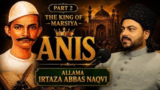 MIR ANIS 📝 - Emperor of Marsiya [ Marsiya Series P-2] LIQIATEES PODCAST EP-35 ft- Irtaza Abbas Naqvi