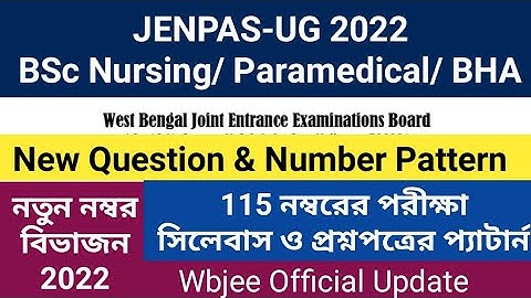 JENPAS-UG-2022 New Question Pattern & Syllabus,BSc.Nursing & Paramedical Question Pattern,Wbjee 2022