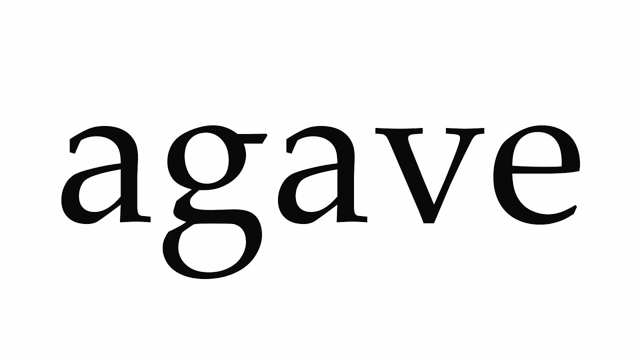 How to Pronounce agave