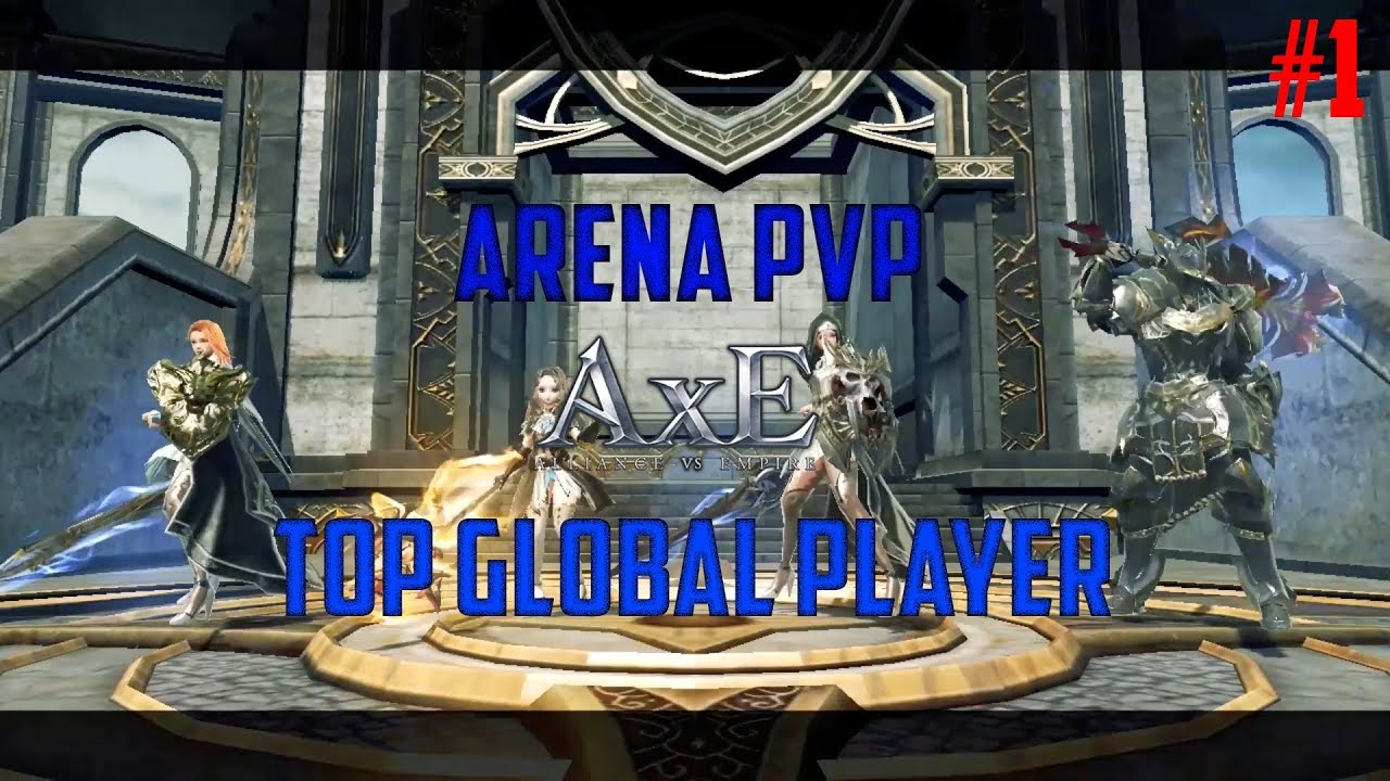 AxE : Alliance X Empire Global (Mura) | ARENA PVP WITH TOP GLOBAL PLAYER? #1