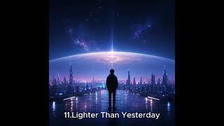 11 Lighter Than Yesterday screenshot 4