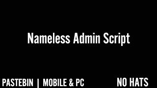 Nameless Admin Script | Pastebin | 200+ Commands