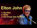 Elton John - Sacrifice, Nikita, Sad Songs (Say So Much)