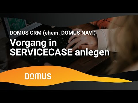 DOMUS NAVI - Vorgang in SERVICECASE anlegen