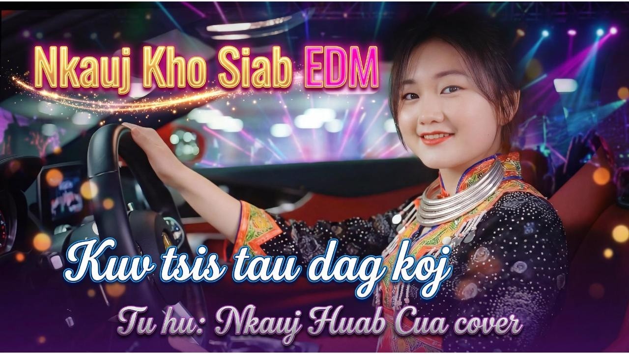 KUV TSI TAU DAG KOJ - Nkauj hmoob EDM kho siab Cover