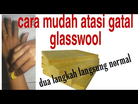 cara mudah mengatasi gatal akibat glasswool