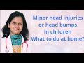 Minor head injuries/ Head bumps in children - What to do at home?