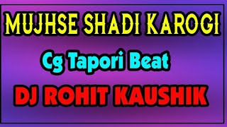 Mujhse Shadi Karogi Cg Tapori Remix Dj Song