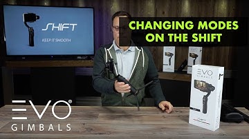 Changing Modes | EVO SHIFT Camera Stabilizer for Smartphones