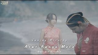 Sanjay Miralby - Asat Banyu Moto [  Video ]