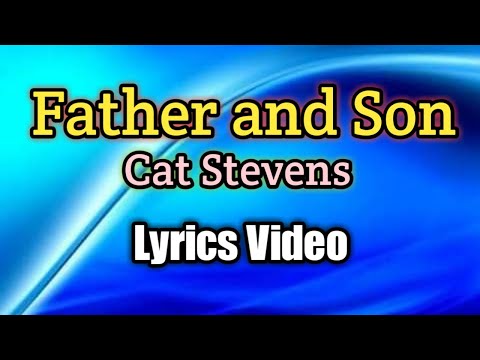 Father and Son - Cat Stevens (Lyrics Video)