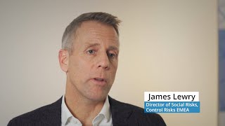 James Lewry, Director of Social Risks, Control Risks EMEA