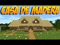 COMO HACER UNA CASA DE MADERA - Construccion En Minecraft