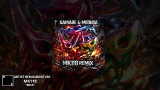Gamabe Medusa - Beca Mk118 Remix