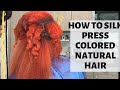 Silk pressing colored natural hair| How To silk press colored hair