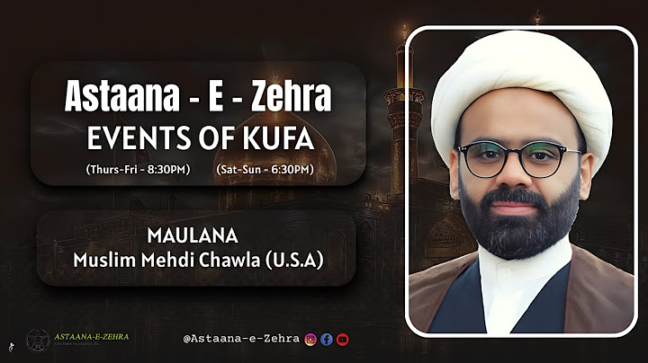 EVENTS OF KUFA - NIGHT 2 - SHAYHK MUSLIM MEHDI CHAWLA - 2025
