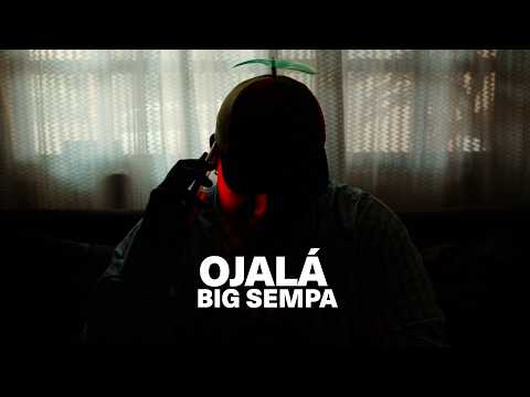 Big Sempa - Ojalá (Video Oficial)