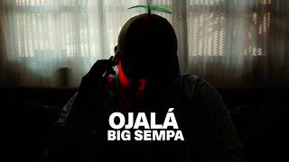 Big Sempa - Ojalá (Video Oficial)