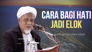 USTAZ SIDEK NOOR - CARA BAGI HATI JADI ELOK