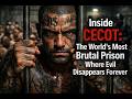 Inside CECOT: The World’s Most Brutal Prison Where Evil Disappears Forever
