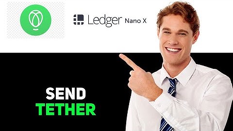 How To Send Tether From Uphold To Ledger Nano X 2025