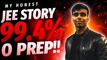 This 1 STRATEGY Got me 99.45%ile in JEE (From JEE Failure to IIT) : My Honest JEE Story