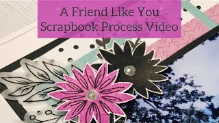 Scrapbook Process Video “ A Friend Like You” Featuring November SOTM