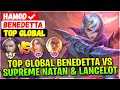 Top Global Benedetta VS Supreme No.1 Natan &amp; Lancelot [ Top Global Benedetta ] Hamod ✔ Mobile Legend