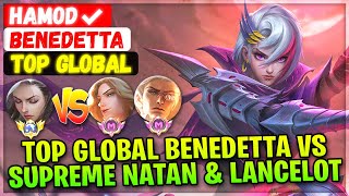 Top Global Benedetta VS Supreme No.1 Natan &amp; Lancelot [ Top Global Benedetta ] Hamod ✔ Mobile Legend
