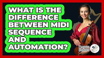 What Is The Difference Between MIDI Sequence And Automation?