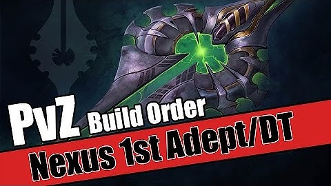 Build Order Tutorial: PvZ Nexus First Adept/DT