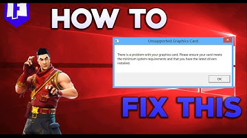 HOW TO FIX UNSUPPORTED GRAPHICS CARD | FORTNITE