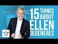 15 Things You Didn't Know About Ellen Degeneres