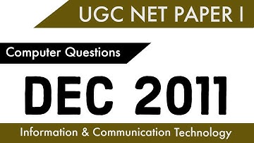 (ICT) UGC NET DEC 2011 : Previous Exam Paper I | Infor. & Comm Technology | NTA NET/SLET