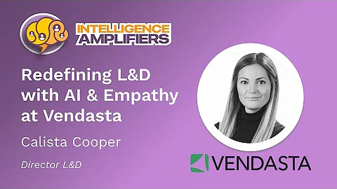 Calista Cooper | Redefining L&D with AI & Empathy at Vendasta