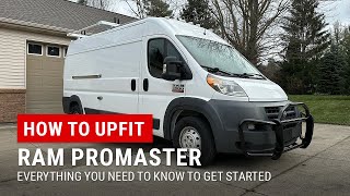 Upfitting a RAM ProMaster  Everything You Need To Know BEFORE You Start
