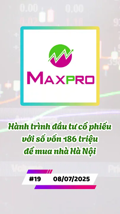 Hành trình đầu tư cổ phiếu với số vốn 186 triệu để mua nhà Hà Nội. Phiên giao dịch thứ 19