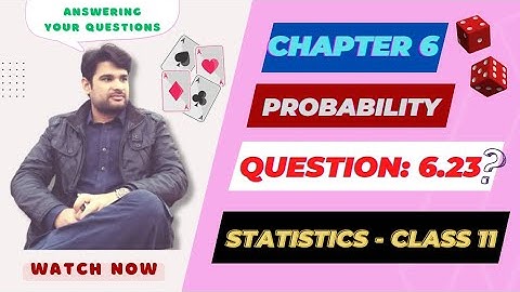 Class11 Statistics, numerical 6.23 chapter 6 solution | Probability | faiq ahmad