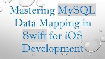 Mastering MySQL Data Mapping in Swift for iOS Development