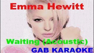 Emma Hewitt - Waiting (Acoustic) (With Vocal Guide) - Karaoke Lyrics Instrumental