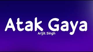Atak Gaya (Lyrics) - Arijit Singh | Badhaai Do | Rajkummar Rao,  Bhumi Pednekar | LyricsStore 04
