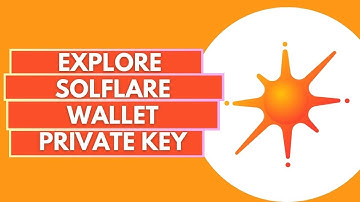 How Can You Explore The Solflare Wallet Private Key
