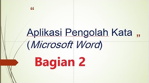 Cara Cepat Belajar Microsoft Word Aplikasi Pengolah Kata Bagian 2