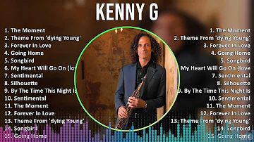 Kenny G 2024 MIX Favorite Songs - The Moment, Theme From 'dying Young', Forever In Love, Going Home